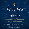 Cover Art for 9781508240013, Why We Sleep by Matthew Walker Phd, Steve West