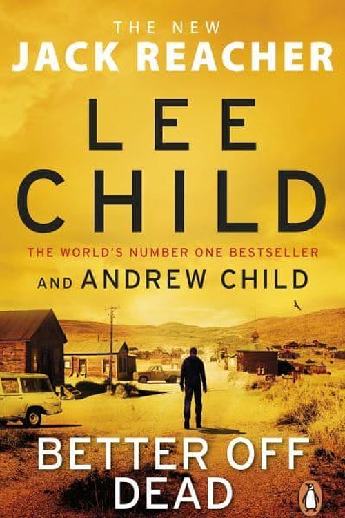 Cover Art for 9780552177535, Better off Dead: (Jack Reacher 26) by Lee Child, Andrew Child