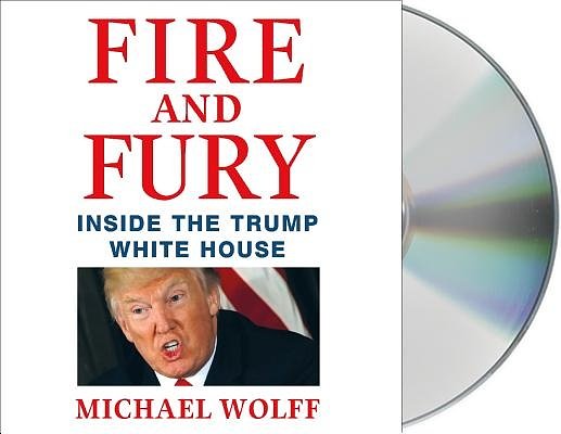 Cover Art for 9781250300317, Fire and Fury by Michael Wolff