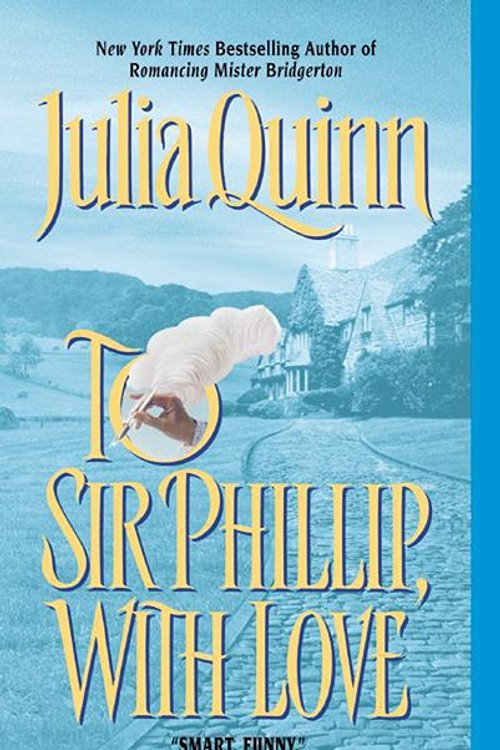 Cover Art for 9780061793066, To Sir Philip, With Love by Julia Quinn
