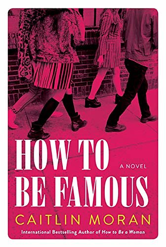 Cover Art for 9781443448505, How To Be Famous: A Novel by Caitlin Moran