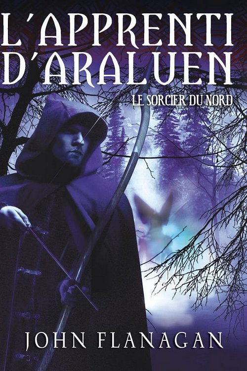 Cover Art for 9782012026797, L'Apprenti D'Araluen 5 - Le Sorcier Du Nord [French] by John Flanagan