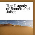 Cover Art for 9781103540501, The Tragedy of Romeo and Juliet by William Shakespeare