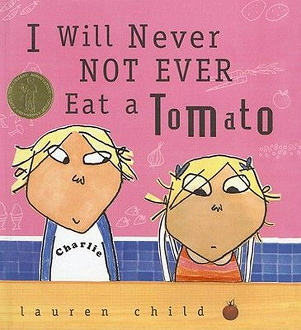 Cover Art for 9780756931780, I Will Never Not Ever Eat a Tomato by Lauren Child