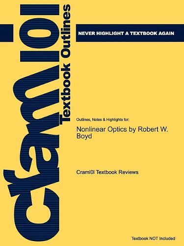 Cover Art for 9781618308047, Outlines & Highlights for Nonlinear Optics by Robert W. Boyd, ISBN: 9780123694706 0123694701 (Cram 101 Textbook Reviews) by Cram101 Textbook Reviews