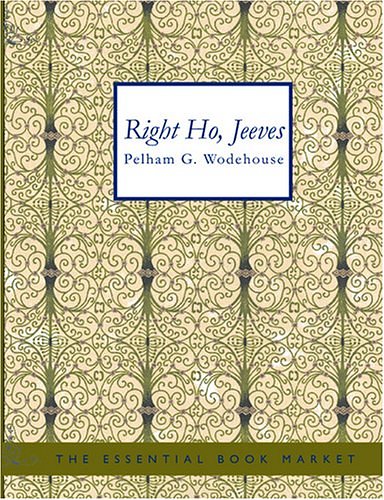 Cover Art for 9781434622204, Right Ho Jeeves by Pelham Grenville Wodehouse