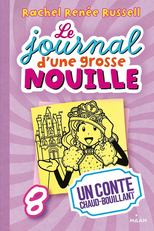 Cover Art for 9782745981905, Le journal d'une grosse nouille. Vol. 8. Un conte chaud bouillant [French] by Rachel Renée Russell