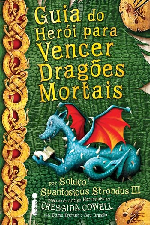 Cover Art for 9788580570618, Guia do Herói Para Vencer Dragões Mortais (Em Portuguese do Brasil) by Cressida Cowell