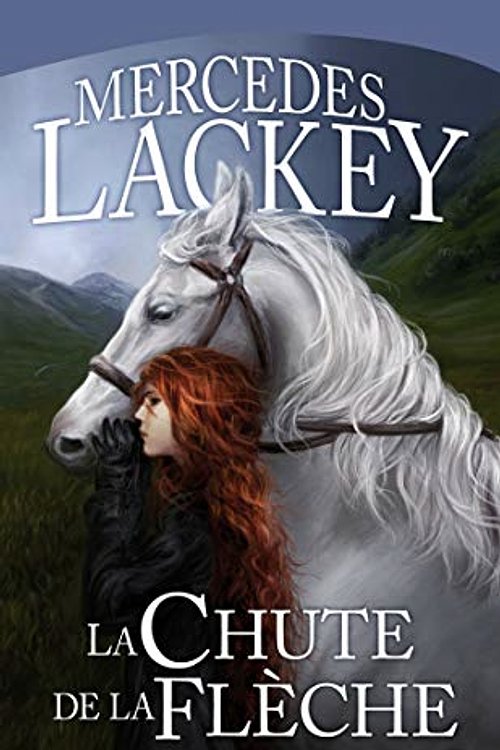 Cover Art for 9782811200534, Les H?rauts de Valdemar, Tome 3 : La Chute de la Fl?che by Mercedes Lackey