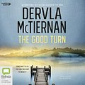 Cover Art for 9781460781432, The Good Turn by Dervla McTiernan