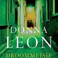 Cover Art for 9789023449362, Droommeisje by Donna Leon, Theo Scholten