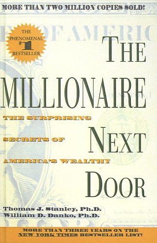 Cover Art for 9781417663422, The Millionaire Next Door: The Surprising Secrets of America's Wealthy by T. Stanley