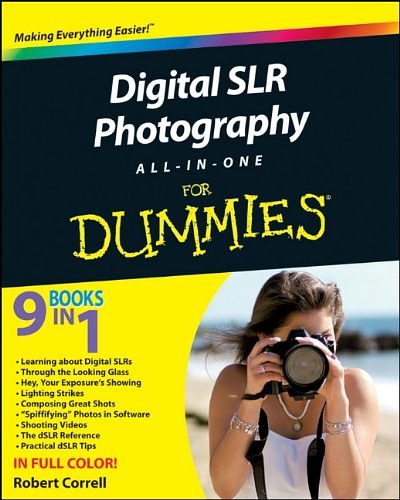 Cover Art for 9780470768785, Digital SLR Photography All-in-One For Dummies by Robert Correll