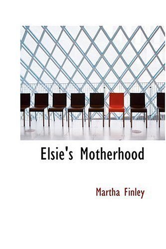 Cover Art for 9780554343525, Elsie's Motherhood by Martha Finley