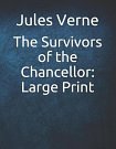 Cover Art for 9781093148305, The Survivors of the Chancellor by Jules Verne