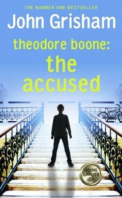 Cover Art for 9781444756654, Theodore Boone: the Accused by John Grisham