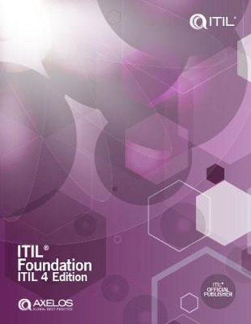 Cover Art for 9780113316076, ITIL Foundation, ITIL 4 edition by Axelos