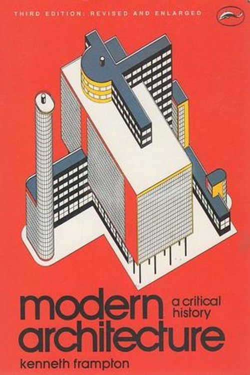 Cover Art for 9780500202579, Modern Architecture: A Critical History (World of Art) by Kenneth Frampton