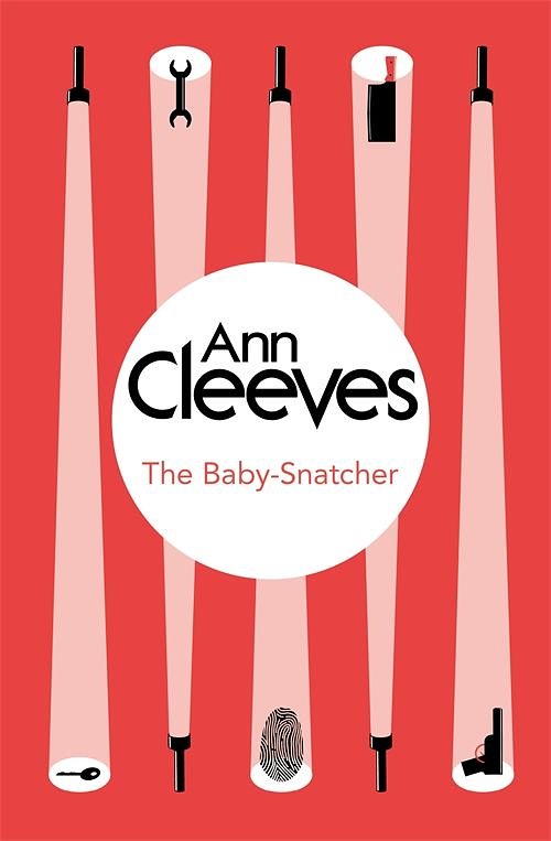 Cover Art for 9781447289012, The Baby-Snatcher by Ann Cleeves