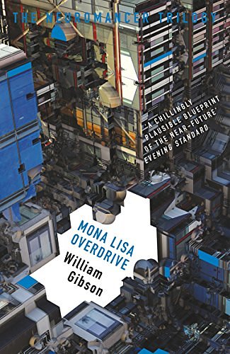 Cover Art for B01BKS2X1Y, Mona Lisa Overdrive (The Neuromancer Trilogy) by William Gibson