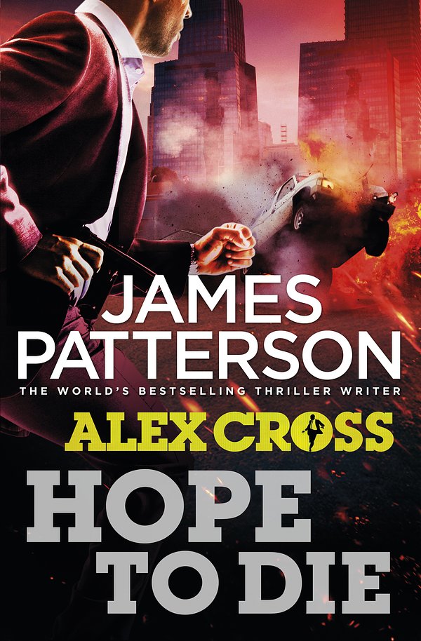 Cover Art for 9781780890159, Hope to Die: (Alex Cross 22) by James Patterson