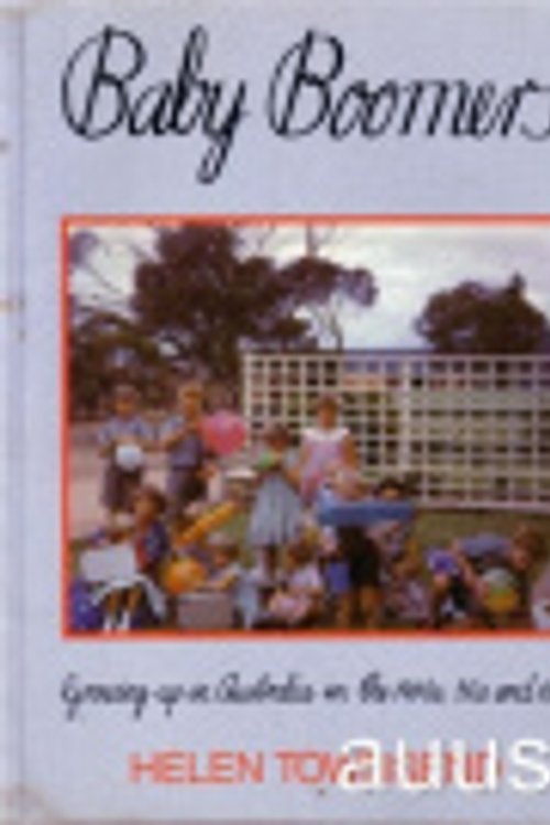 Cover Art for 9780731800322, Baby Boomers: Growing up in Australia in the 1940s, 50s and 60s by Helen Townsend