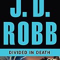 Cover Art for 9781469265049, Divided in Death by J D Robb