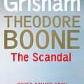 Cover Art for 9781444763423, Theodore Boone: The Scandal: Theodore Boone 6 by John Grisham