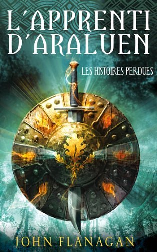 Cover Art for 9782012033191, L'apprenti d'Araluen, Tome 11 : Les histoires perdues by John Flanagan