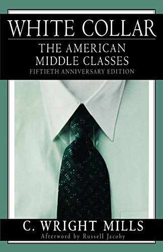 Cover Art for 8580000617290, White Collar: The American Middle Classes by C. Wright Mills