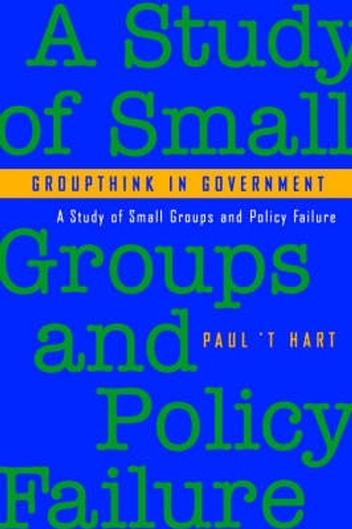Cover Art for 9780801848902, Groupthink in Government by Paul 't Hart