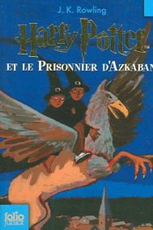 Cover Art for 9780320037795, Harry Potter et Le Prisonnier d'azkaban / Harry Potter and the Prisoner of Azkaban (Harry Potter Series Volume 3) (French Edition) by J. K. Rowling