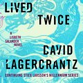 Cover Art for 9780593168134, The Girl Who Lived Twice by David Lagercrantz