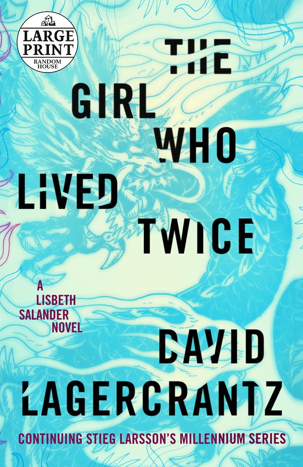 Cover Art for 9780593168134, The Girl Who Lived Twice by David Lagercrantz