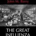 Cover Art for 9780241991565, The Great Influenza: The Story of the Deadliest Pandemic in History by John M. Barry