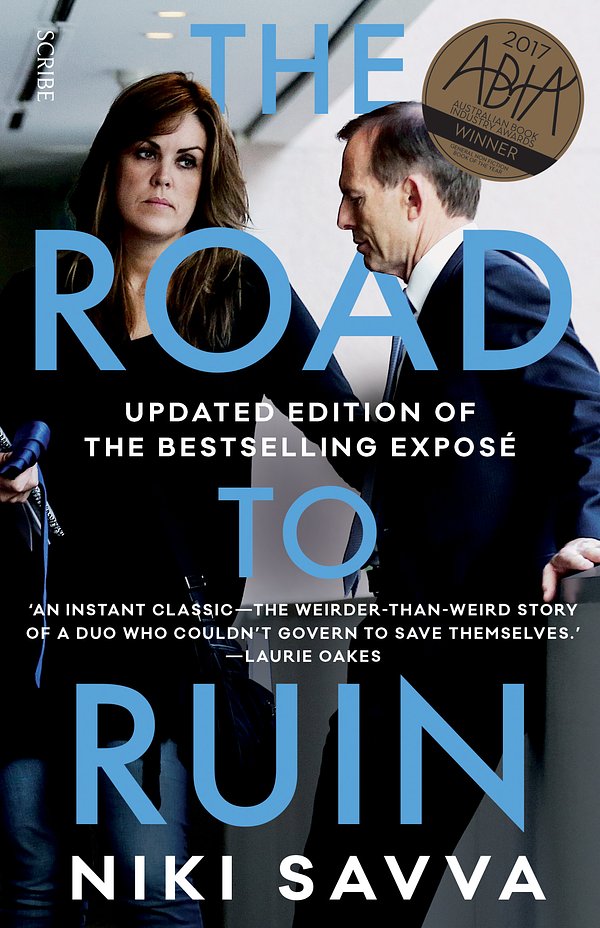 Cover Art for 9781925322729, Road to RuinHow Tony Abbott and Peta Credlin Destroyed thei... by Niki Savva