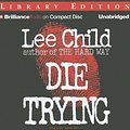 Cover Art for 9781423333982, Die Trying (Jack Reacher, No. 2) by Lee Child