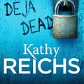 Cover Art for 9780099574866, Déjà Dead by Kathy Reichs