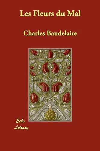 Cover Art for 9781406872354, Les Fleurs Du Mal by Charles P. Baudelaire