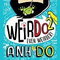 Cover Art for 9781925064117, WeirDo 2: Even Weirder! by Anh Do