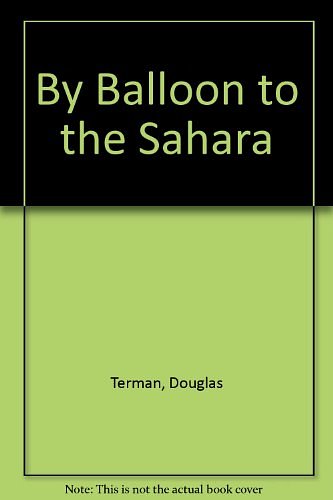 Cover Art for 9780131096523, By Balloon to the Sahara by Douglas Terman