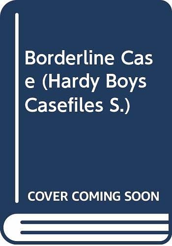 Cover Art for 9780671716158, Borderline Case (Hardy Boys Casefiles) by Franklin W. Dixon