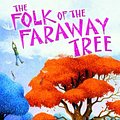 Cover Art for 9781405230575, The Folk of the Faraway Tree by Enid Blyton