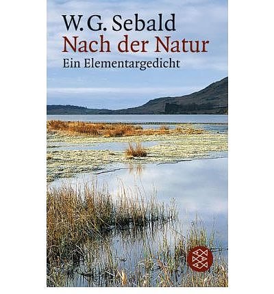 Cover Art for 9783596120550, Nach Der Natur (German Edition) by W. G. Sebald