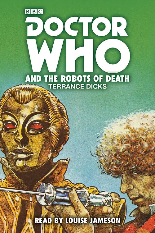 Cover Art for 9781785299773, Doctor Who and the Robots of Death: 4th Doctor Novelisation (BBC Audio) by Terrance Dicks
