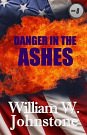 Cover Art for 9780759286290, Danger in the Ashes by William Johnstone