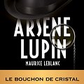 Cover Art for B007R650UA, Le Bouchon de Cristal by Maurice Leblanc