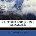 Cover Art for 9781147400199, Clifford and John's Almanack by Clifford Raymond