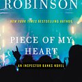 Cover Art for 9780062431653, Piece of My Heart by Peter Robinson