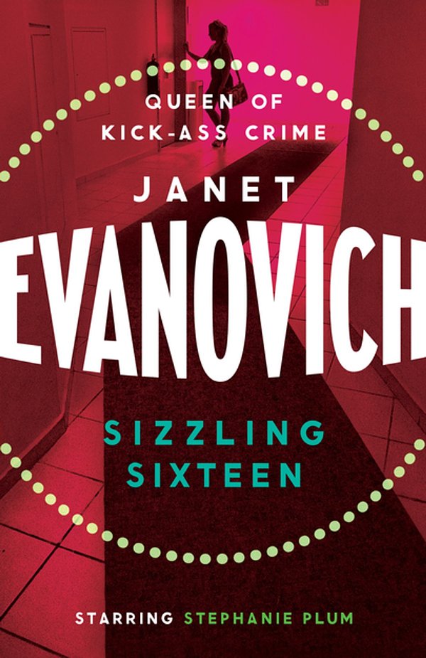 Cover Art for 9780755377947, Sizzling Sixteen: A hot and hilarious crime adventure by Janet Evanovich